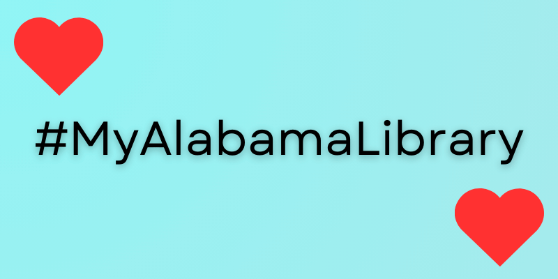 #MyAlabamaLibrary